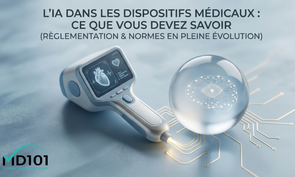 L'IA dans les dispositifs médicaux : ce que vous devez savoir (réglementation & normes en pleine évolution)